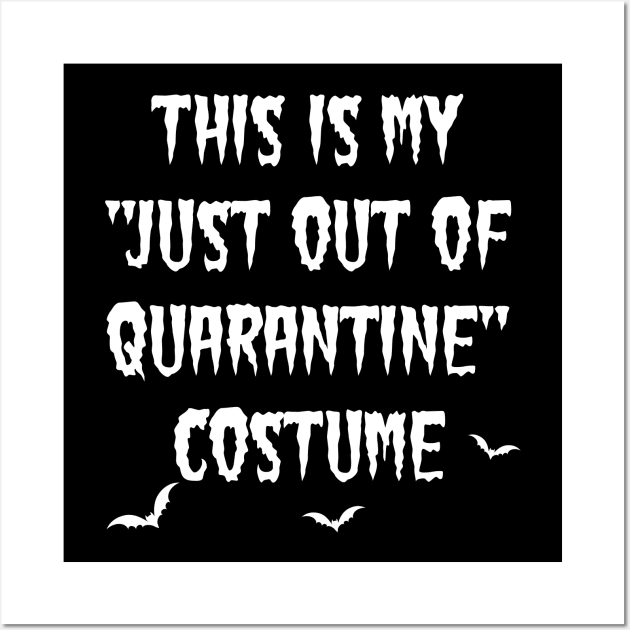 This Is My Just Out of Quarantine Costume Halloween Wall Art by mckinney